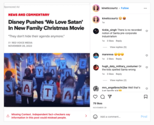 “迪士尼在新的圣诞家庭电影中宣扬'我们爱撒旦'，”11月29日Instagram帖子中的一个标题截图里写道，“他们不再隐藏他们的议程了。"